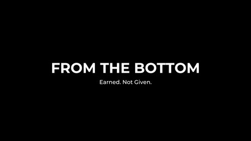 FROM THE BOTTOM